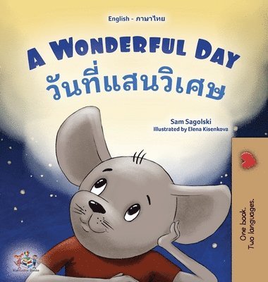 Sam Sagolski, Kidkiddos Books - A Wonderful Day (English Thai Bilingual Children's Book), Inbunden