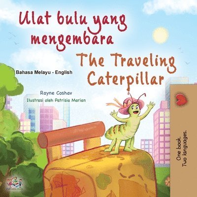 Rayne Coshav, Kidkiddos Books - The Traveling Caterpillar (Malay English Bilingual Book for Kids), Häftad