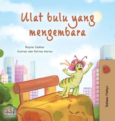 Rayne Coshav, Kidkiddos Books - The Traveling Caterpillar (Malay Children's Book), Inbunden