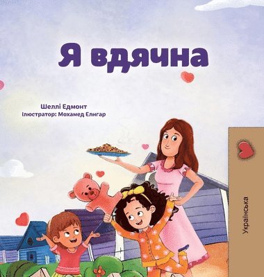 Shelley Admont, Kidkiddos Books - I am Thankful (Ukrainian Book for Kids), Inbunden