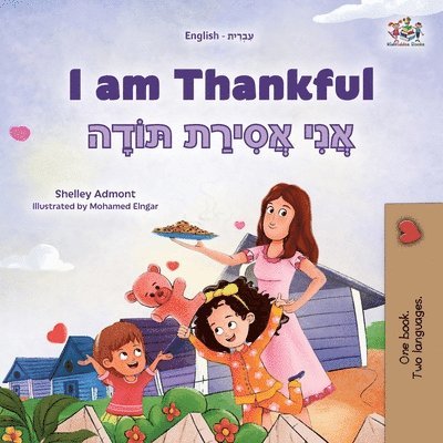 Shelley Admont, Kidkiddos Books - I am Thankful (English Hebrew Bilingual Children's Book), Häftad