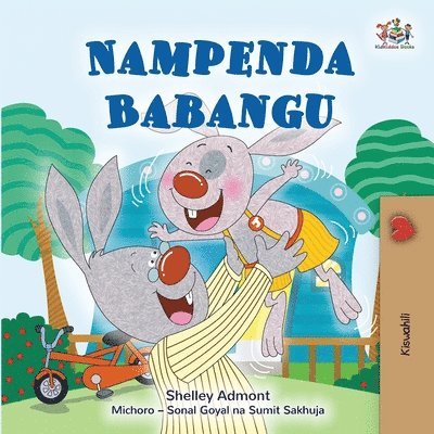 Shelley Admont, Kidkiddos Books - I Love My Dad (Swahili Book for Kids), Häftad