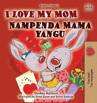 Shelley Admont, Kidkiddos Books - I Love My Mom (English Swahili Bilingual Book for Kids), Inbunden. Tillgänglighet: Lägg i varukorg
