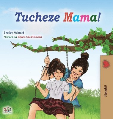 Shelley Admont, Kidkiddos Books - Let's play, Mom! (Swahili Book for Kids), Inbunden