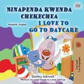 I Love to Go to Daycare (Swahili English Bilingual Book for children)