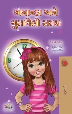 Shelley Admont, Kidkiddos Books - Amanda and the Lost Time (Gujarati Children's Book), Inbunden. Tillgänglighet: Lägg i varukorg