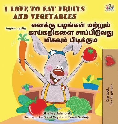 Shelley Admont, Kidkiddos Books - I Love to Eat Fruits and Vegetables (English Tamil Bilingual Children's Book), Inbunden