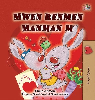 Shelley Admont, Kidkiddos Books - I Love My Mom (Haitian Creole Children's Book), Inbunden