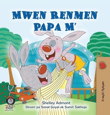 Shelley Admont, Kidkiddos Books - I Love My Dad (Haitian Creole Book for Kids), Inbunden