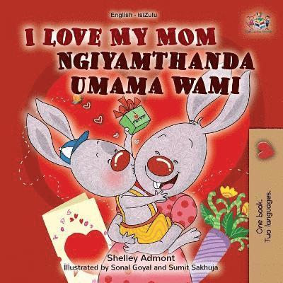 Shelley Admont, Kidkiddos Books - I Love My Mom (English Zulu Bilingual Book for Kids), Häftad
