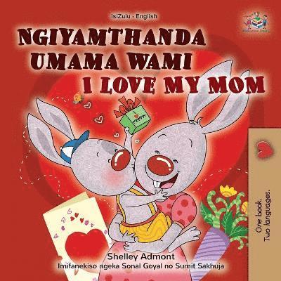 Shelley Admont, Kidkiddos Books - I Love My Mom (Zulu English Bilingual Book for Kids), Häftad