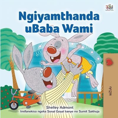 Shelley Admont, Kidkiddos Books - I Love My Dad (Zulu Edition), Häftad