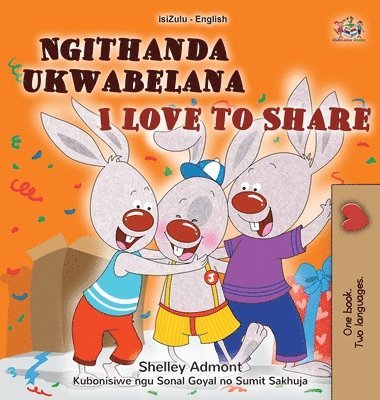 Shelley Admont, Kidkiddos Books - I Love to Share (Zulu English Bilingual Book for Kids), Inbunden