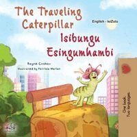 Rayne Coshav, Kidkiddos Books - The Traveling Caterpillar (English Zulu Bilingual Children's Book), Häftad. Tillgänglighet: Lägg i varukorg