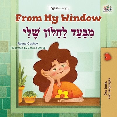 Rayne Coshav, Kidkiddos Books - From My Window (English Hebrew Bilingual Kids Book), Häftad
