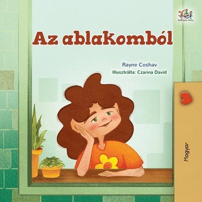 Rayne Coshav, Kidkiddos Books - From My Window (Hungarian Kids Book), Häftad