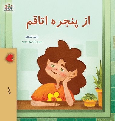 Rayne Coshav, Kidkiddos Books - From My Window (Farsi Kids Book), Inbunden