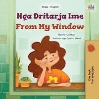 Rayne Coshav, Kidkiddos Books - From My Window (Albanian English Bilingual Kids Book), Häftad