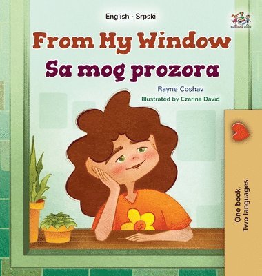 Rayne Coshav, Kidkiddos Books - From My Window (English Serbian Bilingual Kids Book- Latin Alphabet), Inbunden