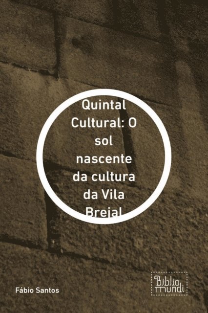 Fabio Santos - Quintal Cultural: O sol nascente da cultura da Vila Brejal, E-bok