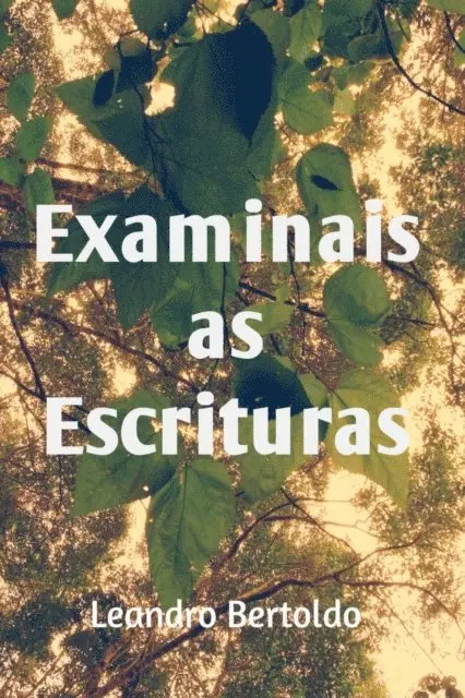 Leandro Bertoldo - Examinais as Escrituras, E-bok. Tillgänglighet: Lägg i varukorg