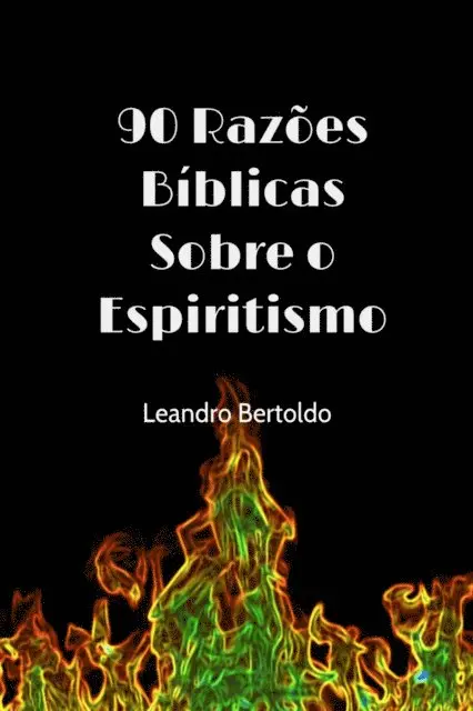 Leandro Bertoldo - 90 Razões Bíblicas Sobre o Espiritismo, E-bok. Tillgänglighet: Lägg i varukorg