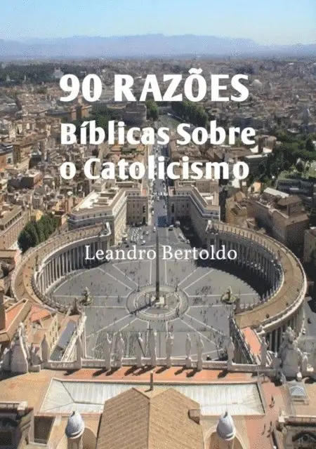 Leandro Bertoldo - 90 Razões Bíblicas Sobre o Catolicismo, E-bok. Tillgänglighet: Lägg i varukorg