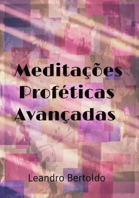 Leandro Bertoldo - Meditações Proféticas Avançadas, E-bok. Tillgänglighet: Lägg i varukorg