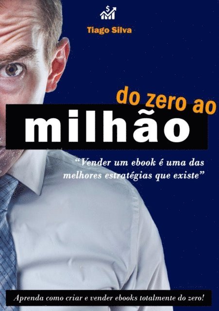 Tiago Silva - Do Zero Ao Milhão, E-bok