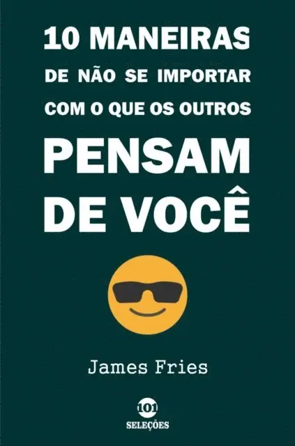 James Fries - 10 Maneiras De N o Se Importar Com O Que Os Outros Pensam D, Häftad. Tillgänglighet: Lägg i varukorg