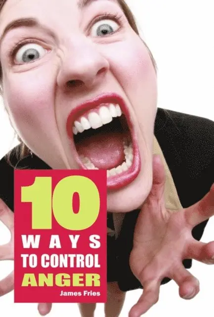 James Fries - 10 Ways to control anger, E-bok. Tillgänglighet: Lägg i varukorg