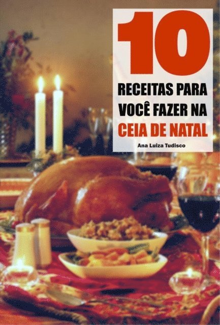 Ana Luiza Tudisco - 10 Receitas para você fazer na ceia de Natal, E-bok. Tillgänglighet: Lägg i varukorg