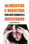 Alimentos e receitas para vocÃª combater a ansiedade