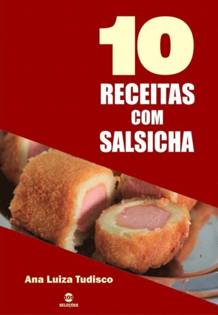 Ana Luiza Tudisco - 10 Receitas com salsicha, E-bok. Tillgänglighet: Lägg i varukorg