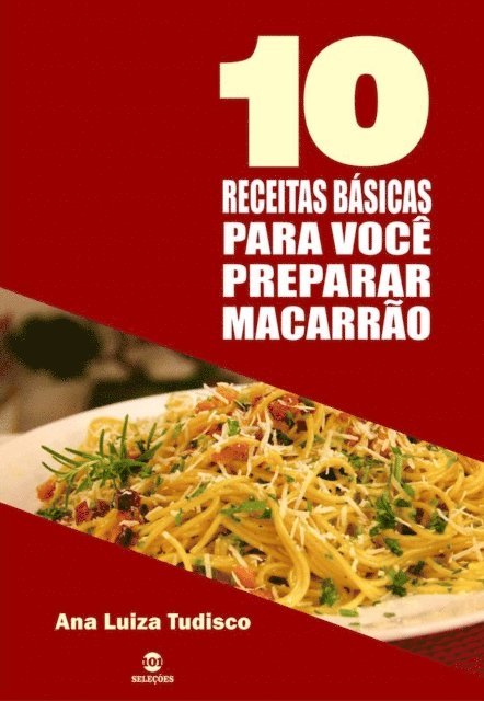 Ana Luiza Tudisco - 10 Receitas básicas para você preparar macarrão, E-bok. Tillgänglighet: Lägg i varukorg
