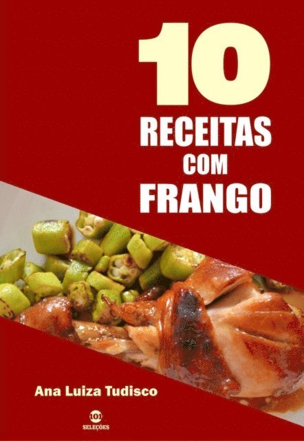 Ana Luiza Tudisco - 10 Receitas com frango, E-bok. Tillgänglighet: Lägg i varukorg