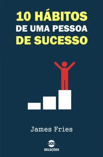 James Fries - 10 Hábitos de uma pessoa de sucesso, E-bok. Tillgänglighet: Lägg i varukorg