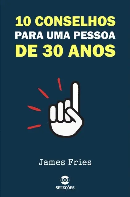 James Fries - 10 Conselhos para uma pessoa de 30 anos, E-bok. Tillgänglighet: Lägg i varukorg