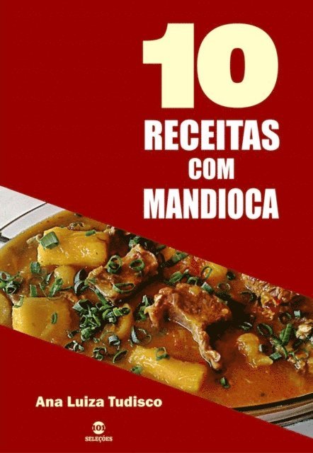 Ana Luiza Tudisco - 10 Receitas com mandioca, E-bok. Tillgänglighet: Lägg i varukorg