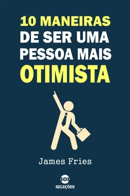 James Fries - 10 Maneiras De Ser Uma Pessoa Mais Otimista, Häftad. Tillgänglighet: Lägg i varukorg