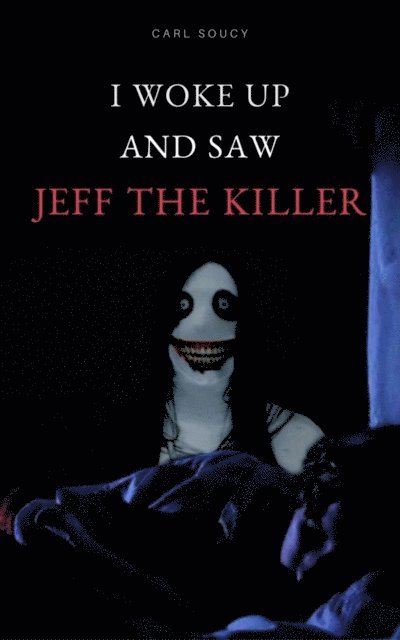 Carl Soucy - I woke up and saw Jeff The Killer, E-bok. Tillgänglighet: Lägg i varukorg
