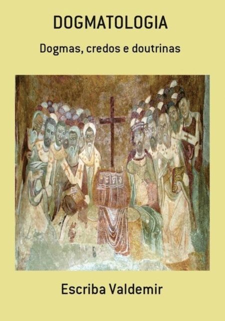 Valdemir Mota de Menezes - DOGMATOLOGIA, E-bok
