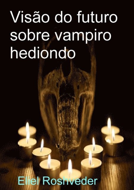 Eliel Roshveder - Visão do futuro sobre vampiro hediondo, E-bok. Tillgänglighet: Lägg i varukorg
