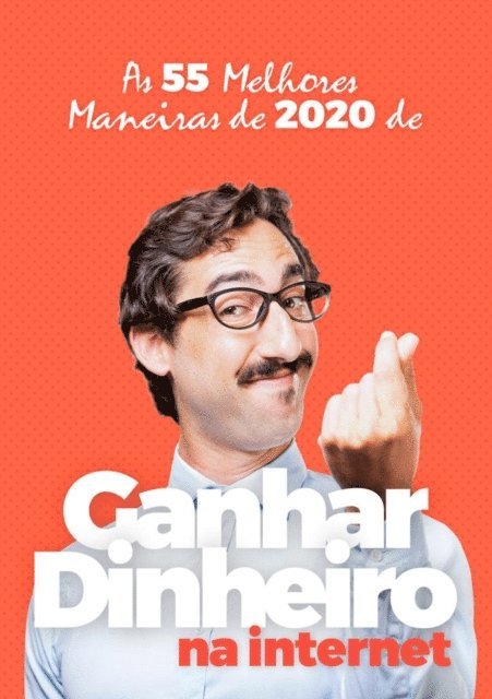 Tiago Silva - 55 Melhores Maneiras de 2020 de Ganhar Dinheiro na Internet, E-bok