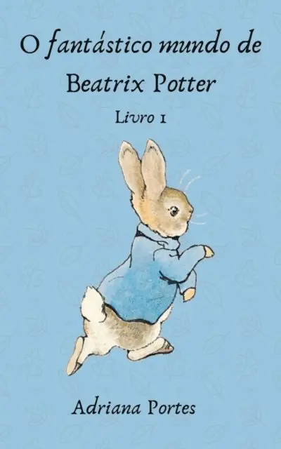 Adriana Portes de Souza - O fantástico mundo de Beatrix Potter - Livro1, E-bok. Tillgänglighet: Lägg i varukorg