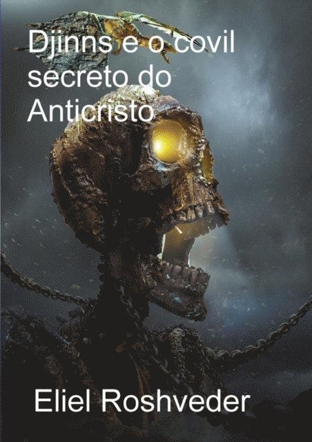 Eliel Roshveder - Djinns e o covil secreto do Anticristo, E-bok. Tillgänglighet: Lägg i varukorg