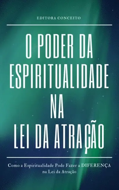 Editora Conceito - O Poder da Espiritualidade na Lei da Atração, E-bok. Tillgänglighet: Lägg i varukorg