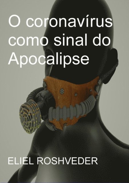Eliel Roshveder - O Coronavírus como sinal do Apocalipse, E-bok. Tillgänglighet: Lägg i varukorg