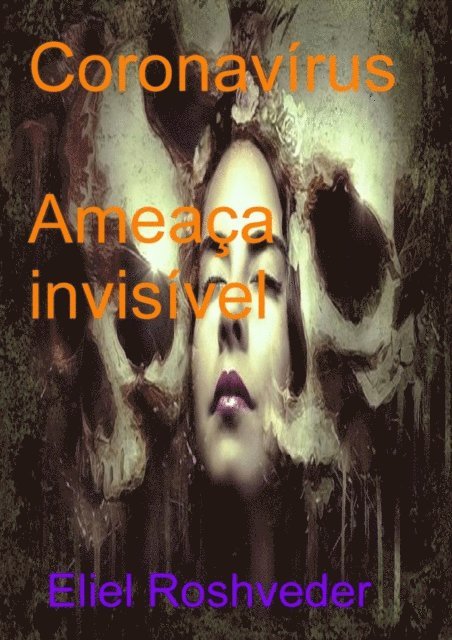Eliel Roshveder - Coronavírus Ameaça Invisível, E-bok. Tillgänglighet: Lägg i varukorg