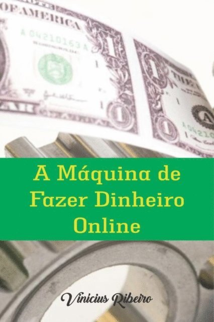 Max Editorial - A Máquina de Fazer Dinheiro On line, E-bok